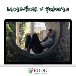 ZÁZNAM Z WEBINÁRA: Motivácia v puberte