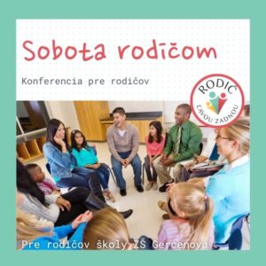 SOBOTA RODIČOM - konferencia pre rodičov ZŠ Gercenová