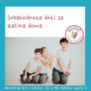 WORKSHOP v ZŠ s MŠ HLBOKÁ: Sebahodnota detí sa začína doma – 11.6.2026