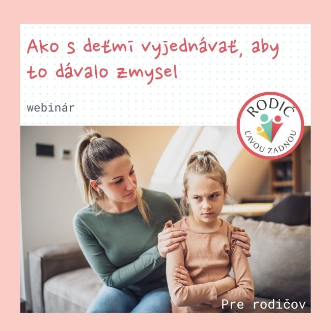Webinár: Ako s deťmi vyjednávať, aby to dávalo zmysel - 30. 6. 2026