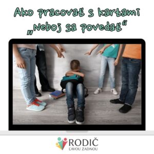 ZÁZNAM Z WEBINÁRA : Ako pracovať s kartami „Neboj sa povedať“