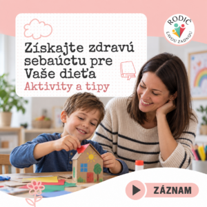 Získajte zdravú sebaúctu pre Vaše dieťa
